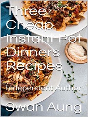 cover image of Three Cheap Instant Pot Dinners Recipes